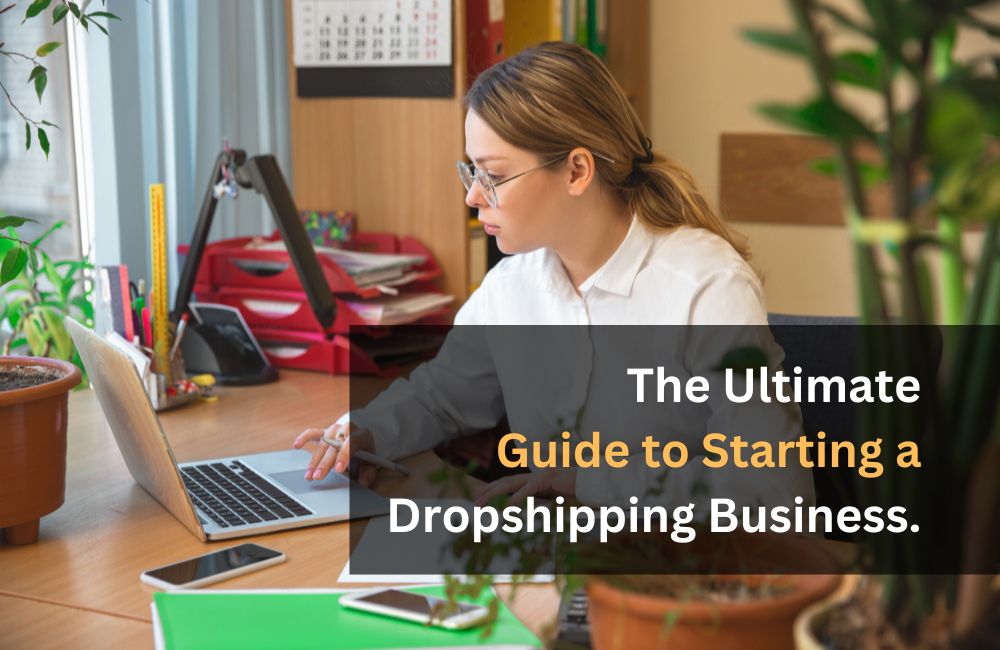 The Ultimate Guide to Starting a Dropshipping Business: Tips and Strategies for Success Starting a Dropshipping Business